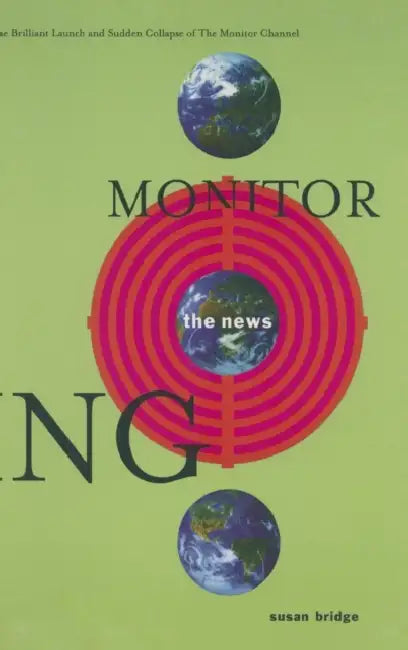 Monitoring the News (English, Susan Bridge)