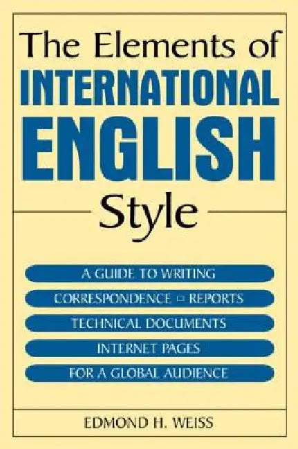The Elements of International English Style (English, Edmond H. Weiss)