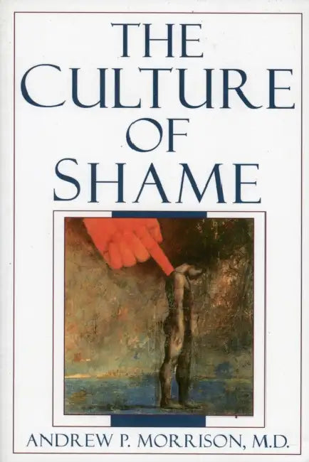 The Culture of Shame (English, Andrew P. Morrison)