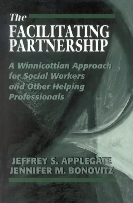 The Facilitating Partnership (English, Jeffrey S. Applegate | Jennifer M. Bonovitz)