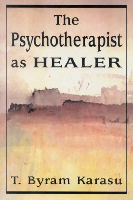 The Psychotherapist as Healer (English, T. Byram Karasu)