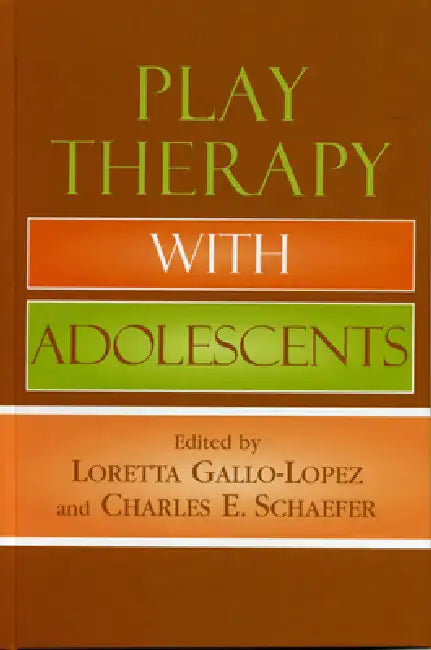Play Therapy with Adolescents (English, Claire Milgrom | Theresa Kestly | Evangeline Munns)