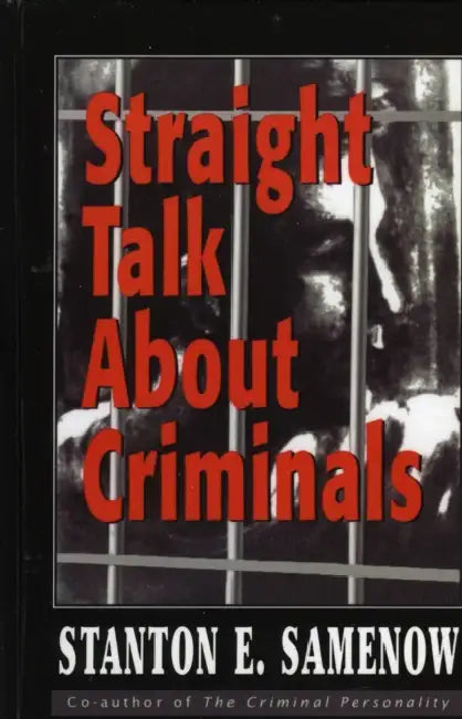 Straight Talk about Criminals (English, Stanton E. Samenow)