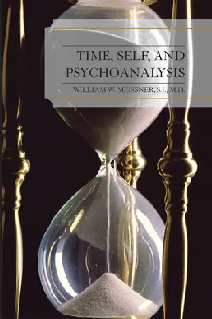 Time, Self, and Psychoanalysis (English, William W. Meissner)