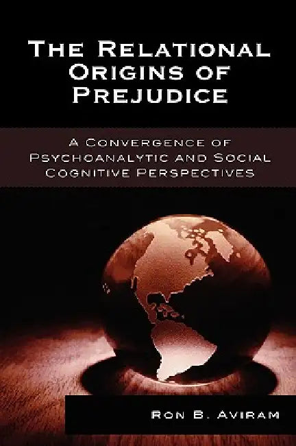 Relational Origins of Prejudice (English, Ron B. Aviram)