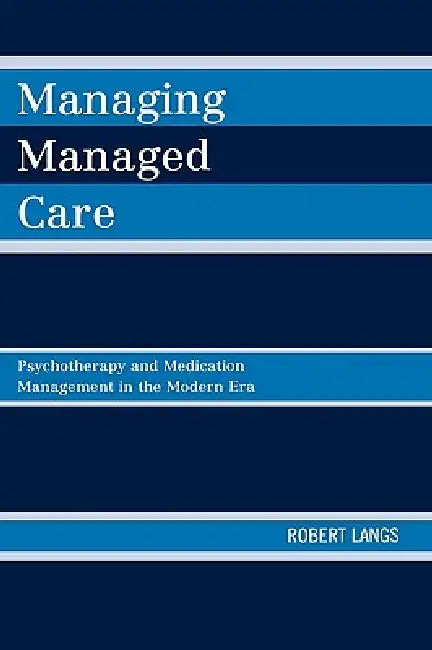 Managing Managed Care (English, Robert Langs)