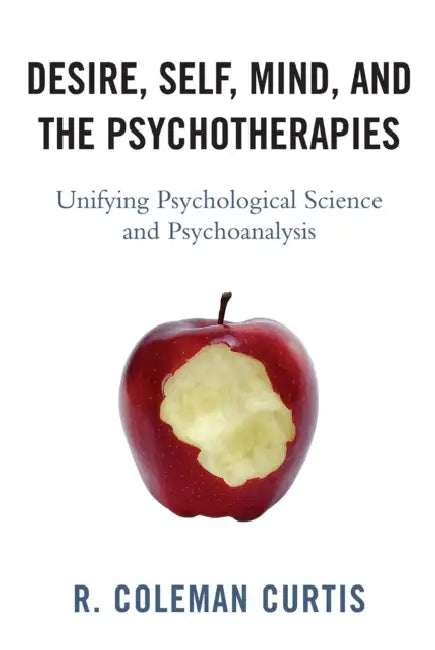 Desire, Self, Mind, and the Psychotherapies (English, R. Coleman Curtis)