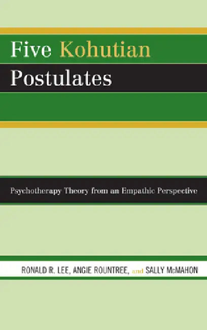 Five Kohutian Postulates (English, Ronald R. Lee | Angie Rountree | Sally McMahon)