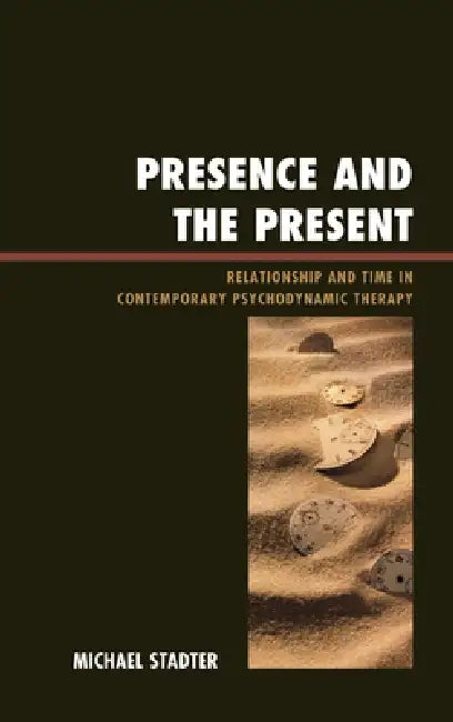 Presence and the Present (English, Michael Stadter)