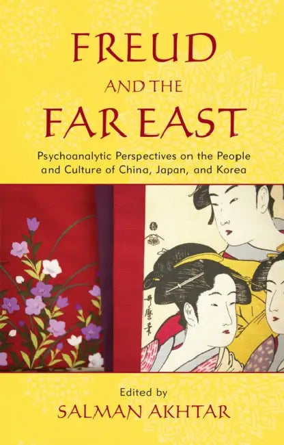 Freud and the Far East (English, June Cai | Lois Choi-Kain | June Chu)