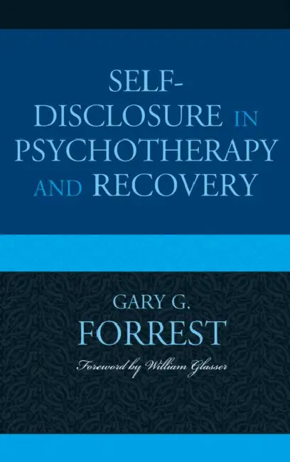 Self-Disclosure in Psychotherapy and Recovery (English, Gary G. Forrest)
