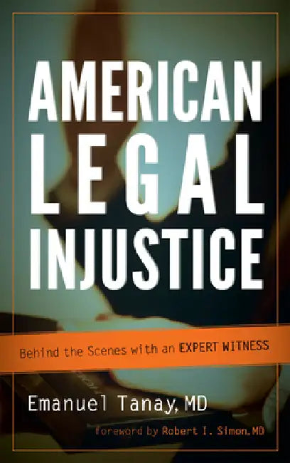 American Legal Injustice (English, Emanuel Tanay | Robert I. Simon)