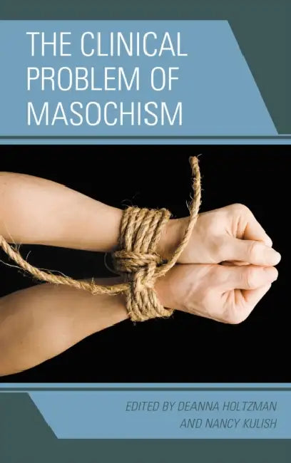 Clinical Problem of Masochism (English, Marvin Margolis | Harold P. Blum | Stanley J. Cohen)