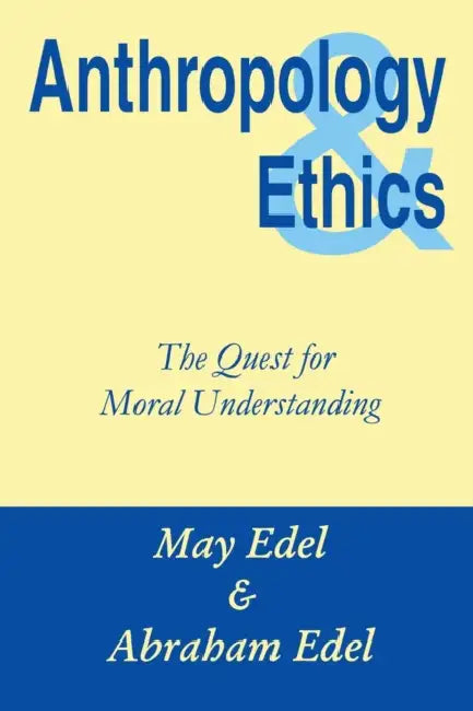 Anthropology & Ethics (English, Abraham Edel)
