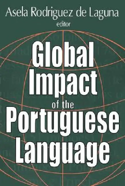 Global Impact of the Portuguese Language (English, Asela de Laguna)