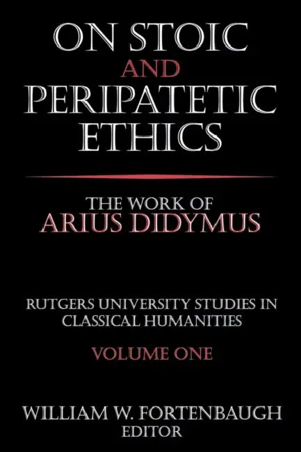 On Stoic and Peripatetic Ethics (English, William W. Fortenbaugh)