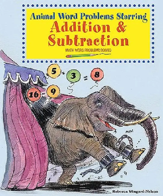 Animal Word Problems Starring Addition and Subtraction (English, Rebecca Wingard-Nelson)