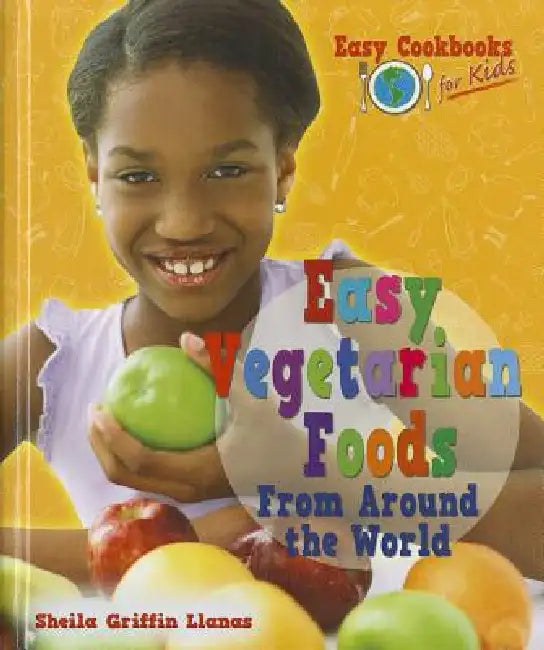 Easy Vegetarian Foods from Around the World (English, Sheila Griffin Llanas)