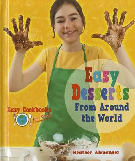 Easy Desserts from Around the World (English, Heather Alexander)