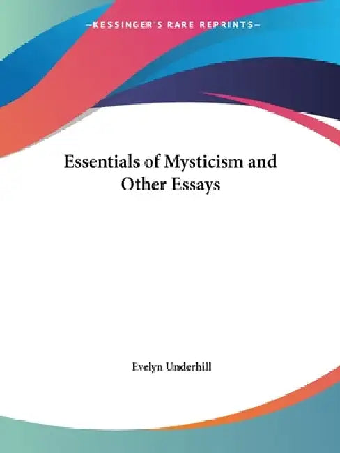 Essentials of Mysticism and Other Essays (English, Evelyn Underhill)