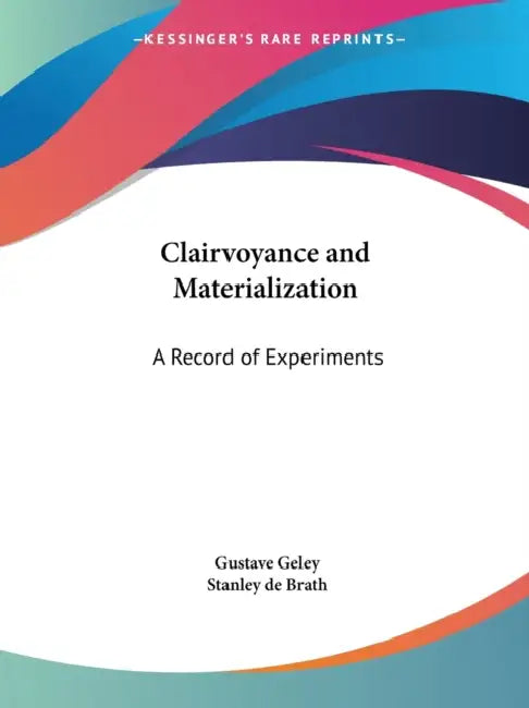 Clairvoyance and Materialization (English, Gustave Geley | Stanley de Brath)