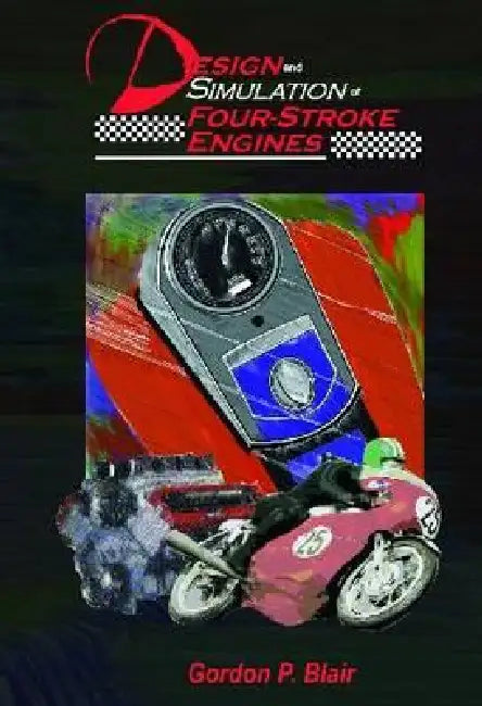 Design and Simulation of Four-Stroke Engines (English, Gordon P. Blair)