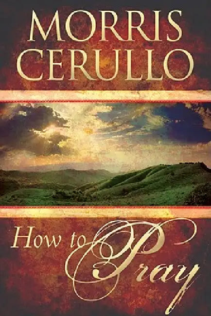 How to Pray (English, Morris Cerullo)