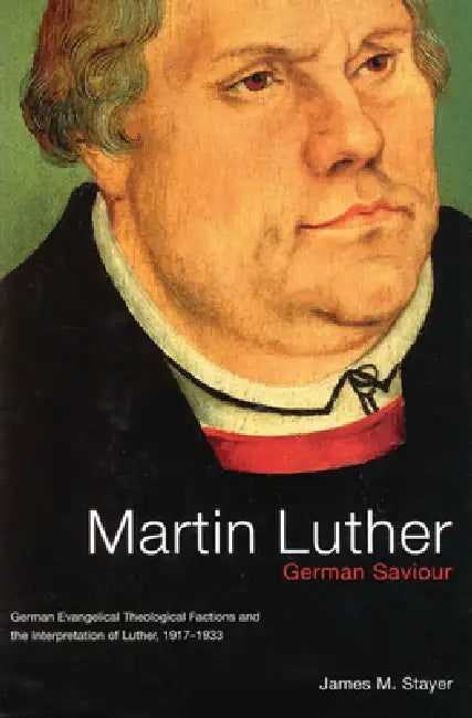 Martin Luther, German Saviour (English, James M. Stayer)