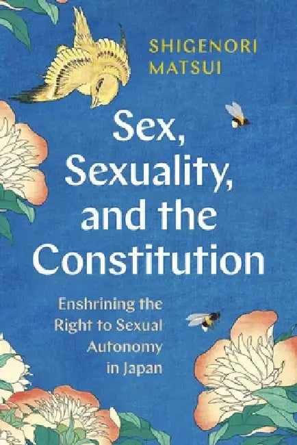 Sex, Sexuality, and the Constitution (English, Shigenori Matsui)