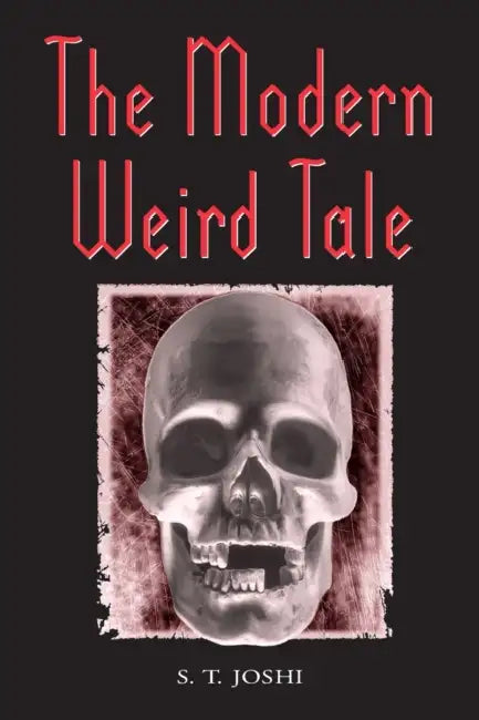 The Modern Weird Tale (English, S. T. Joshi)