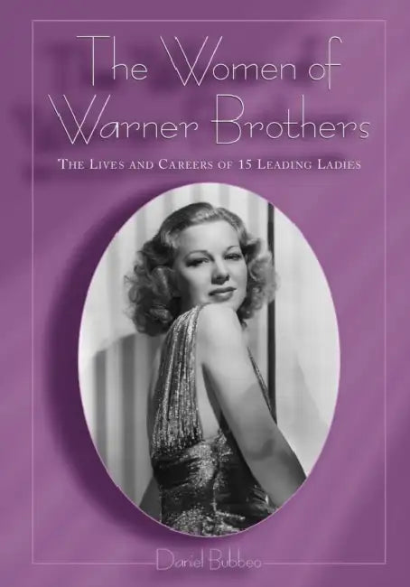 The Women of Warner Brothers (English, Daniel Bubbeo)