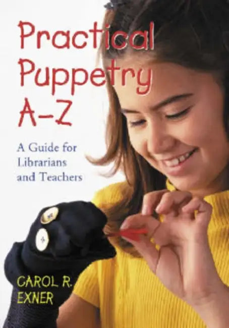 Practical Puppetry A-Z (English, Carol R. Exner)