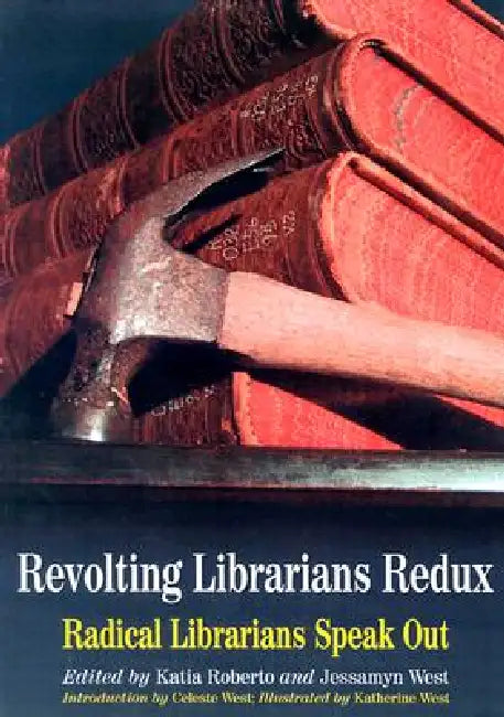 Revolting Librarians Redux (English, Katia Roberto | Jessamyn West)