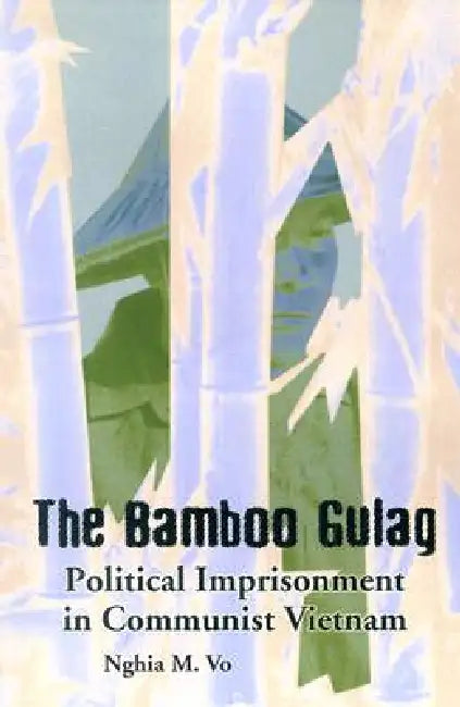 The Bamboo Gulag (English, Nghia M. Vo)