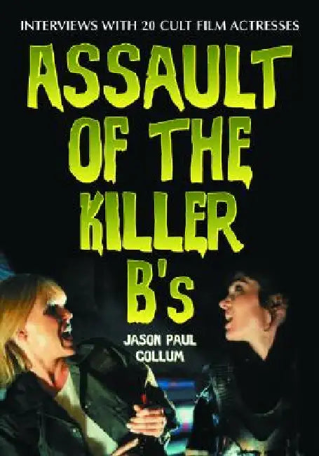 Assault of the Killer B's (English, Jason Paul Collum)