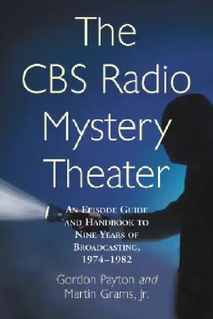 The CBS Radio Mystery Theater (English, Gordon Payton | Jr. Martin Grams)