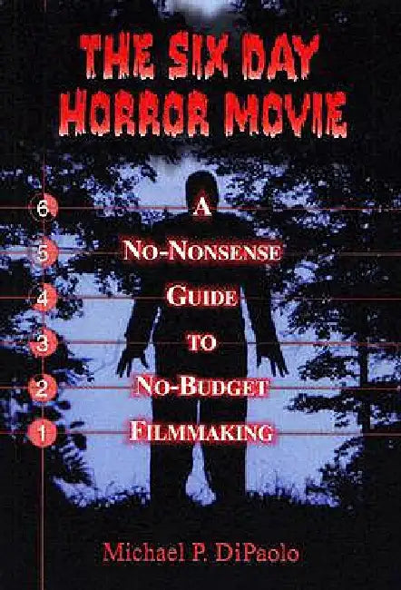 The Six Day Horror Movie (English, Michael P. Dipaolo)