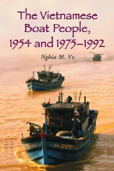 The Vietnamese Boat People, 1954 and 1975-1992 (English, Nghia M. Vo)