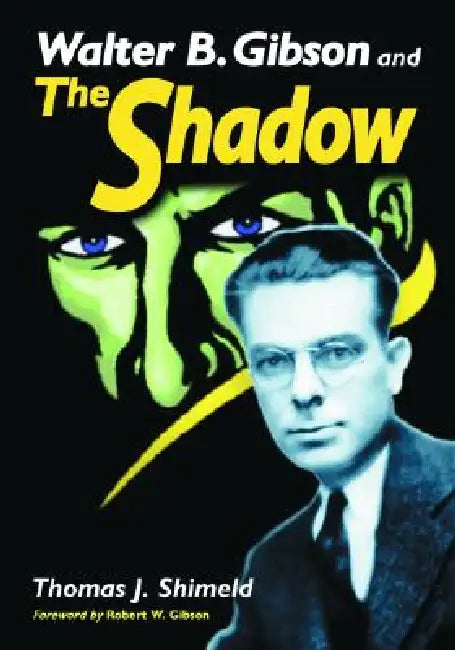 Walter B. Gibson and The Shadow (English, Thomas J. Shimeld)
