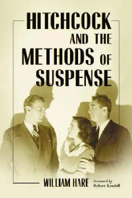 Hitchcock and the Methods of Suspense (English, William Hare)