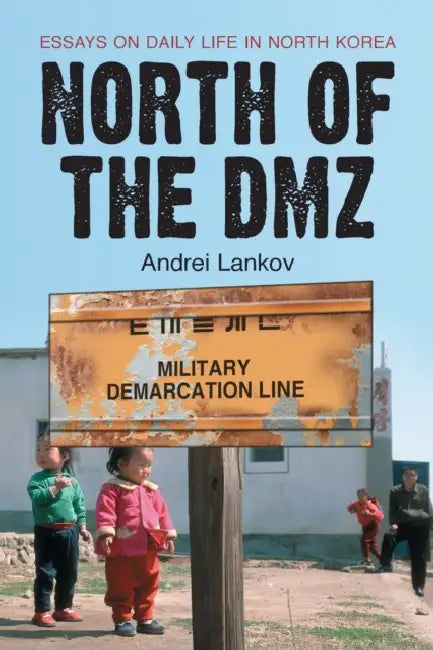 North of the DMZ (English, Andrei Lankov)