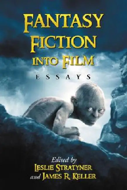 Fantasy Fiction into Film (English, Leslie Stratyner | James R. Keller)