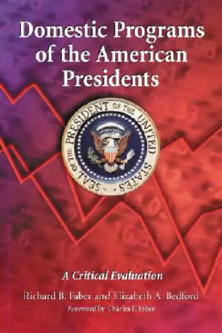Domestic Programs of the American Presidents (English, Richard B. Faber | Elizabeth A. Bedford)