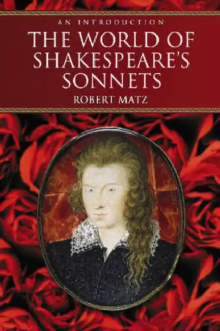 The World of Shakespeare's Sonnets (English, Robert Matz)