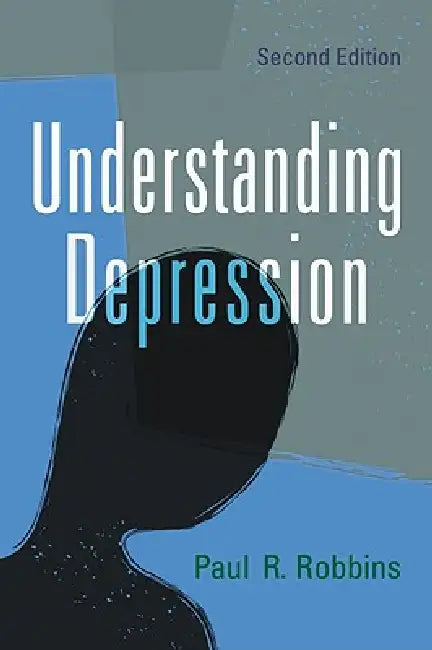 Understanding Depression, 2d ed. (English, Paul R. Robbins)