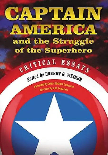 Captain America and the Struggle of the Superhero (English, Robert G. Weiner)