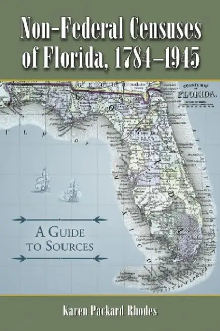 Non-Federal Censuses of Florida, 1784-1945 (English, Karen Packard Rhodes)