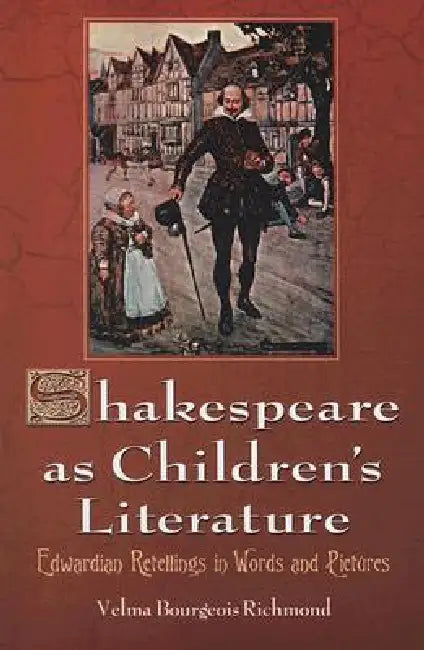 Shakespeare as Children's Literature (English, Velma Bourgeois Richmond)