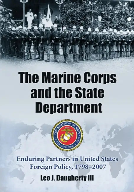 The Marine Corps and the State Department (English, Leo J. Daugherty)