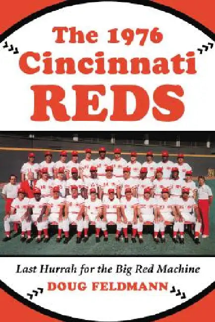 The 1976 Cincinnati Reds (English, Doug Feldmann)